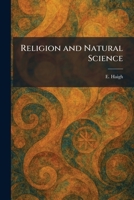 Religion and Natural Science 1025944852 Book Cover