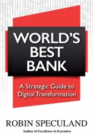 World's Best Bank: A Strategic Guide to Digital Transformation (Execution Box Set) 9811809194 Book Cover