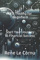 CFD Trading for Beginners: Start Your Journey to Financial Success (Traders Pathway) B0CW1Z672M Book Cover