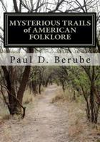 MYSTERIOUS TRAILS of AMERICAN FOLKLORE 146103115X Book Cover