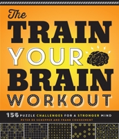 The Train Your Brain Workout: 156 Puzzle Challenges for a Stronger Mind 1623540402 Book Cover