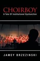 Choirboy: A Tale of Institutional Dysfunction 1796035327 Book Cover