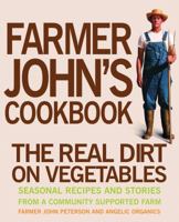 Farmer John's Cookbook: The Real Dirt on Vegetables 1423600142 Book Cover