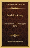 Pearls Re-Strung: Stories From The Apocrypha 1437052576 Book Cover