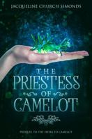 The Priestess of Camelot: Prequel to The Heirs to Camelot 1946050148 Book Cover