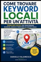 Come trovare keyword locali per un'attività: Guida SEO locale per trasformare ricerche, servizi e territorio in contatti reali (Italian Edition) B0H87RCJSL Book Cover