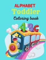 Alphabet Toddler Coloring Book 1716063477 Book Cover
