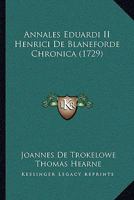 Annales Eduardi II Henrici De Blaneforde Chronica (1729) 1104774445 Book Cover