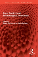 Arms Control and Technological Innovation 1032842091 Book Cover