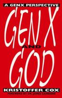 GenX and God - A GenX Perspective 0966441303 Book Cover
