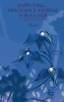 Pregnancy...Journal for Him 0989505529 Book Cover