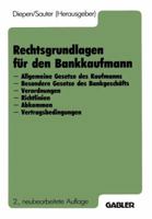 Rechtsgrundlagen Fur Den Bankkaufmann: - Allgemeine Gesetze Des Kaufmanns - Besondere Gesetze Des Bankgeschafts - Verordnungen - Richtlinien - Abkommen - Vertragsbedingungen 3409976914 Book Cover