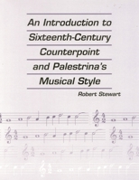 An Introduction to Sixteenth Century Counterpoint and Palestrina's Musical Style 1880157071 Book Cover
