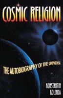 Cosmic Religion: An Autobiography of the Universe 0385419627 Book Cover