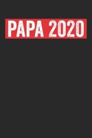 Papa 2020: Notebook Notizbuch Punktraster Dottgrid Gepunktet A5 I Papa I Vater I 2020 I Geburt I Werdender Papa I Werdender Vater I Schwangerschaft I Schwanger I Baby I Nachwuchs 1671445929 Book Cover