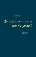 Quand on aura encore une fois grandi (French Edition) 232226783X Book Cover