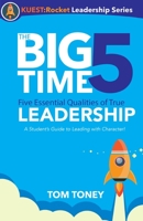 The Big Time 5: Five Essential Qualities of True Leadership 1950616045 Book Cover