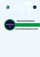Ikhwanul Muslimin Latar Belakang Kemunculan (Indonesian Edition) 9948874153 Book Cover