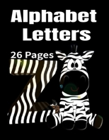Alphabet Letters: Alphabet Letters 26 Pages B08RRKTD3F Book Cover