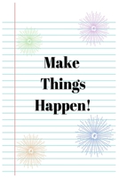Make Things Happen! 1658154738 Book Cover