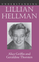 Understanding Lillian Hellman 1570033021 Book Cover