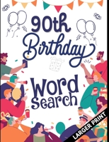 90th Birthday Word Search: 90th Birthday Larger Print Puzzle Book Gift Ideas Perfect Alternate to 90 Year Old Birthday Card to Wish. B08DC3LP3P Book Cover
