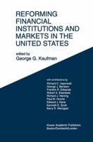 Reforming Financial Institutions and Markets in the United States: Towards Rebuilding a Safe and More Efficient System 079239383X Book Cover