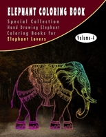 Elephant Coloring Book: Special Collection Hand-Drawing Elephant Coloring Books For Elephant Lovers B08R6TMYNY Book Cover