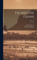 Fiji and the Fijians; Volume 2 1022811746 Book Cover