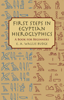 First Steps in Egyptian: A book for beginners 0486430995 Book Cover