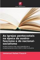As igrejas pentecostais na época do austro-fascismo e do nacional-socialismo (Portuguese Edition) 6202415185 Book Cover