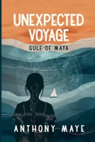 Unexpected Voyage: Gulf of Maya B0CVH61LVJ Book Cover