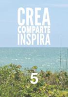 Crea Comparte Inspira 5: Volumen I, Periódico 5 (Crea Comparte Inspira Cuaderno) 1796202053 Book Cover