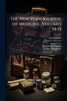 The New York Journal of Medicine, Volumes 14-15 1174520299 Book Cover