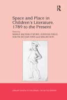 Space and Place in Children�s Literature, 1789 to the Present 0367880016 Book Cover