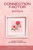 The Connection Factor for Women: Unlock the power of purposeful connections 0797497609 Book Cover