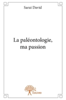 La paléontologie, ma passion (French Edition) 2332641068 Book Cover