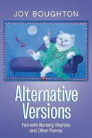 Alternative Versions: Fun with Nursery Rhymes and Other Poems 1493121421 Book Cover