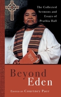 Beyond Eden: The Collected Sermons and Essays of Prathia Hall 0820361771 Book Cover