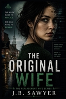 The Original Wife: The Replacement Wife Series B0GZZ6TFQX Book Cover