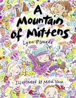 A Mountain of Mittens (Don't Forget Your Mittens!) 1570914664 Book Cover