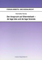 Der Anspruch Auf Elternteilzeit - de Lege Lata Und de Lege Ferenda 3825506991 Book Cover