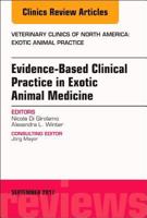 Evidence-Based Clinical Practice in Exotic Animal Medicine, an Issue of Veterinary Clinics of North America: Exotic Animal Practice 0323545769 Book Cover