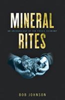 Mineral Rites: An Archaeology of the Fossil Economy 1421427567 Book Cover