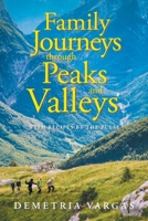 Family Journeys Through Peaks and Valleys: With Recipes by the Pulse 1796093327 Book Cover