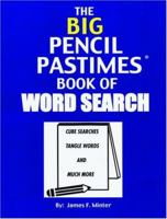 The Big Pencil Pastimes Book Of Word Search: Cube Searches, Tangle Words, And Much More 0884863565 Book Cover
