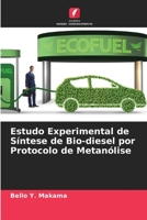Estudo Experimental de Síntese de Bio-diesel por Protocolo de Metanólise 6205700476 Book Cover