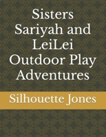 Sisters Sariyah and LeiLei Outdoor B09J7TYSMH Book Cover