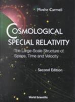 Cosmological Special Relativity: The Large-Scale Structure of Space, Time and Velocity, Second Edition 9810249365 Book Cover