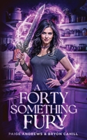 A Forty Something Fury 1629554073 Book Cover